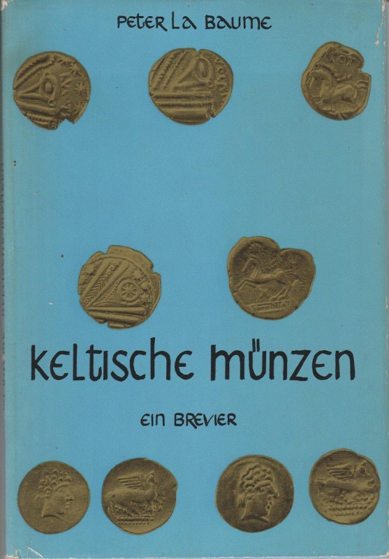 LA BAUME Peter. Keltische Munzen. Braunschweig, 1960 Hardcover with jacket, pp. ...
