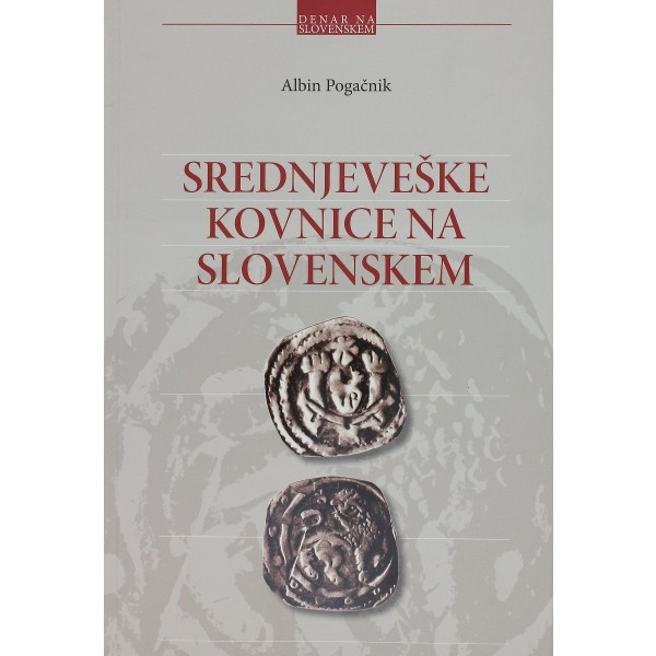 POGACNIK Albin, Srednjeveske Kovnice na Slovenskem. Ljubljana, 2008 Paperback, p...