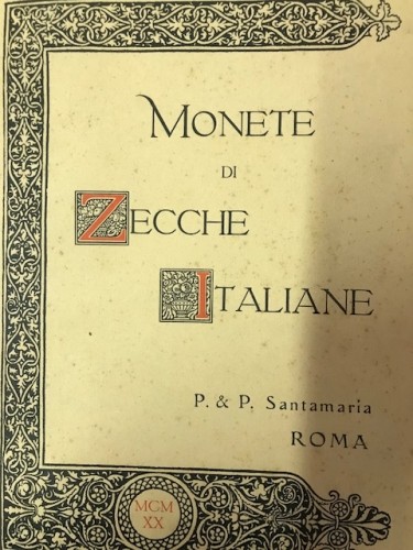 P. & P. SANTAMARIA. Roma Asta 26/04/1920: Monete di Zecche Italiane componenti l...