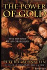 BERNSTEIN Peter L. The Power of Gold. The History of an obsession. Usa, 2000 Editorial paperback, pp. xiv, 432 ex libris Italo Vecchi