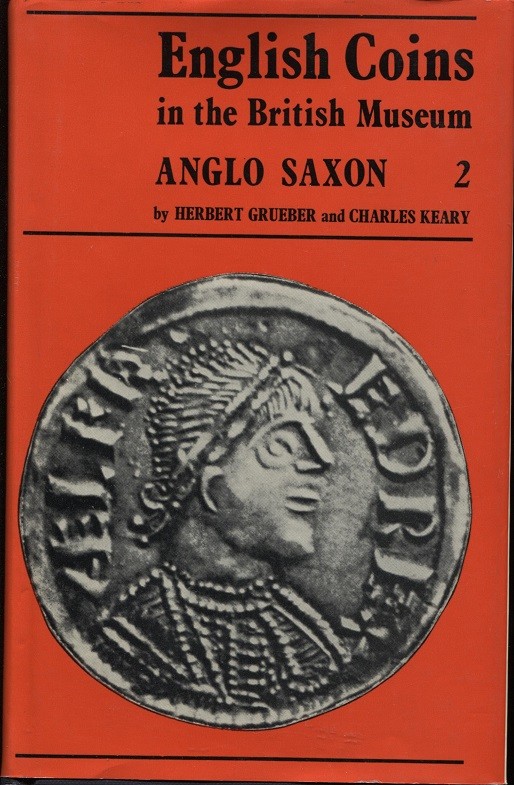 GRUEBER H. & KEARY C. - Englis coins in the British Museum. Vol. II. Anglo-Saxon...