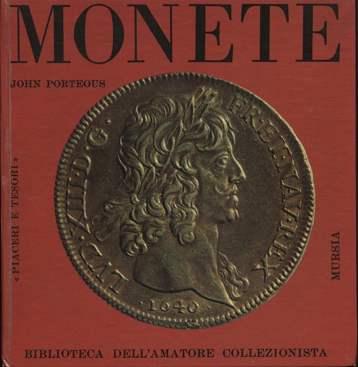 PORTEOUS J. – Monete. Milano, 1965. Pp 128, ill. b/n e a colori nel testo. Ril. ...