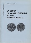 SUPERTI FURGA G. – La zecca di Massa Lombarda ed una moneta inedita. Estratto da “La Numismatica”. Brescia, 1973. Pp 4 (n.n.), 2 ill. nel testo. Bross...