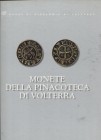 VILLORESI R. - Monete della Pinacoteca di Volterra. Pisa 1993. Pp. 87, tavv. e ill. a colori nel testo. ril ed.
