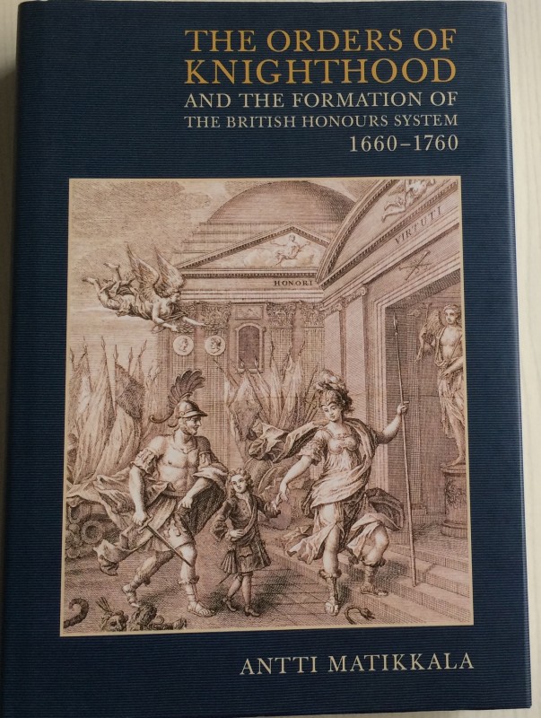 Antti Matikkala. The orders of knighthood and the formation of the British honou...