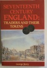 Berry G. Seventeenth Century England: Traders and Their Tokens Spink & Son Ltd, 1988. Tela ed. con sovraccoperta, pp. V-VII, 168 pp. Ill. in b/n. Buon...