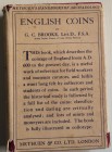 Brooke George. English Coins from the Seventh Century to the Present Day. Metheun, London 1932. Tela con sovraccoperta. xii, 277 pp, 64 tavole. Ottima...