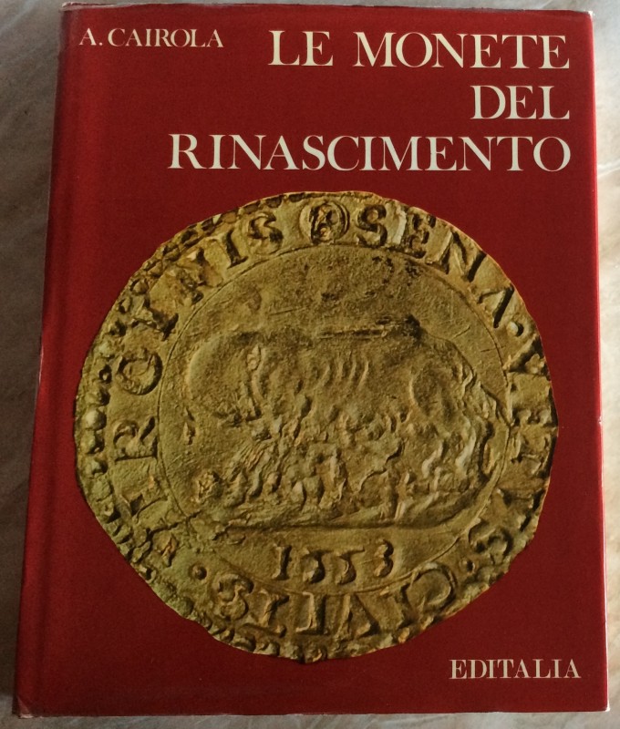 Cairola A. Le Monete del Rinascimento. Roma Editalia 1973. Cartonato ed. con tit...
