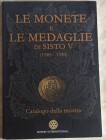 Costantini C. Emidi F. Papetti S. Le Monete e le Medaglie di Sisto V 81585-1590). Catalogo della mostra. Brossura ed. pp. 93, ill. a colori. Ottimo st...