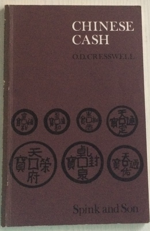 Cresswell O. D. Chinese Cash. Spink, London 1979. Brossura editoriale. 120 pp. B...