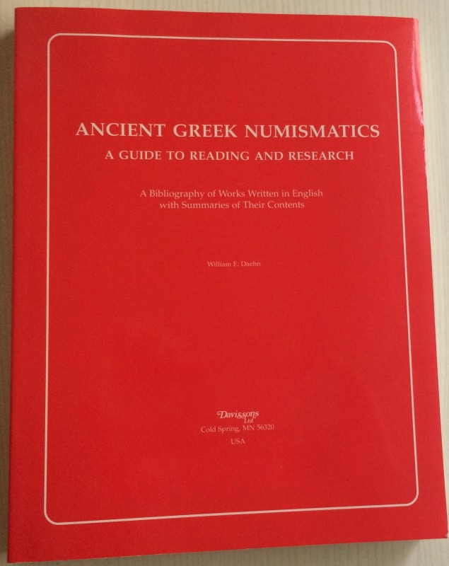 Daehn William E.  Ancient Greek Numismatics: A Guide to Reading and Research. Da...