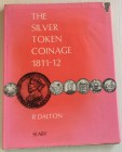 Dalton R. The Silver Token Coinage 1811-1812. Seaby, 1968 reprint of the original published 1922. Tela con sovraccoperta. 63 pp, illustrazioni. Buono ...