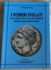De Luca F. I Numeri Svelati. Alla scoperta delle notazioni numeriche riportate sulle monete greche. Editrice Diana. Associazione Culturale Italia Numi...