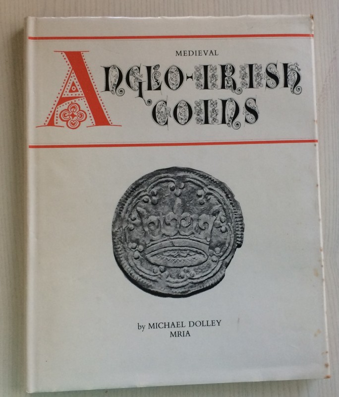 Dolley Michael. Medieval Anglo-Irish Coins. Seaby, 1972. Tela con sovraccoperta....