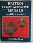 Eimer C. British Commemorative Medals and Values. Londra 1987. Tela ed. con sovraccoperta, pp. 320, ill. in b/n. Buono stato