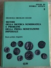 Ercolani Cocchi E. Metodi della ricerca Numismatica e problemi della prima Monetazione Imperiale. Parte prima: Augusto. Bologna 1978. Brossura ed. pp....