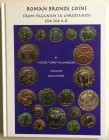 Failmezger, V. Tory" Roman Bronze Coins. From Paganism to Christianity, 294-364 A.D. Washington D.C, 2002. Cartonato ed. pp. XIV 156, tavv. 42 a colio...