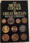Freeman, M. J. Bronze Coinage of Great Britain. Barrie and Jenkins, 1985. Cartonato con sovraccoperta.[1-9] 10- 232 pp., XVIII tavole. Ottima copia