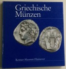 Grunauer-von Hoerschelmann, Susanne. Griechishe Munzen. Hannover: Kestner-Museum Hannover, 1988. Cartonato editoriale. (2), 90 pp, illustrazioni. Otti...