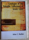 Headlam A.C. Catalogue of the Valuable Collections of Greek Coins. Ristampa del 1923. Brossura ed. pp. 73, tavv. In b/n. Ottimo stato