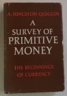 Hingston Quiggin A. A Survey of Primitive Money, The Beginnings of Currency. Methuen & Co. LTD, London, 1978. Cartonato con sovraccoperta. 344pp., 32 ...