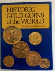 Hobson B. Historic Gold Coins of the World. Doubleday & Company Inc, Garden City, USA 1971. Tela. con sovraccoperta, pp. 192, ill. in b/n. Buono stato