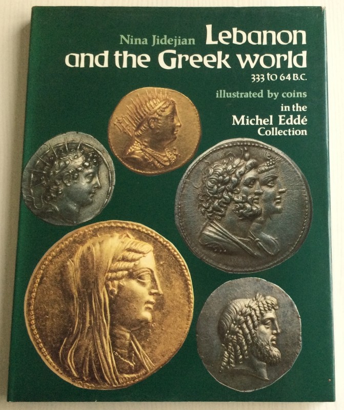 Jidejian, Nina. Lebanon and the Greek World 333 to 64 B.C. Illustrated By Coins ...