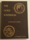 Marsh M. A. The Gold Sovereign. Published by Michael A.Marsh 1980. Cartonato ed. con sovraccoperta, pp. 72, tavv. 36 in b/n. Buono stato