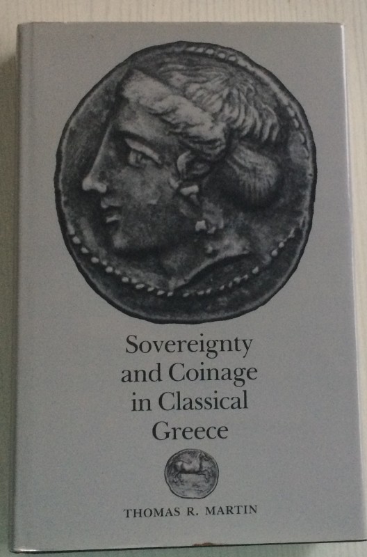 Martin R.T. Sovereignty and Coinage in Classical Greece. Princeton University Ne...