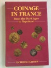 Mayhew Nicholas. Coinage in France from the Dark Ages to Napoleon. Spink & Son Ltd, 1988. viii, 168pp. Illustrazioni. Buono stato