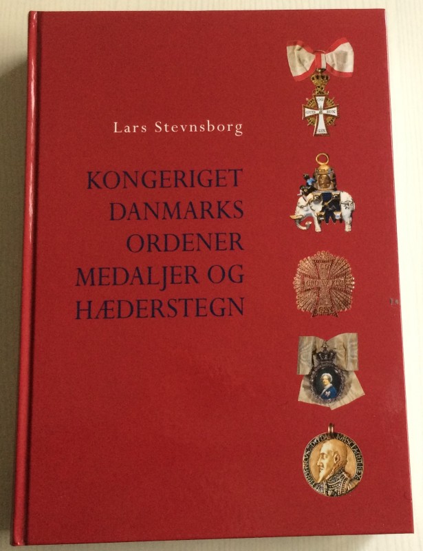 Stevnsborg L. Kongeriget Danmarks ordener, medaljer og hæderstegn 1500-2000. 200...