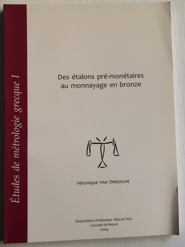 Van Driessche, V. Des étalons pré-monétaires au monnayage en bronze. (Etudes de ...