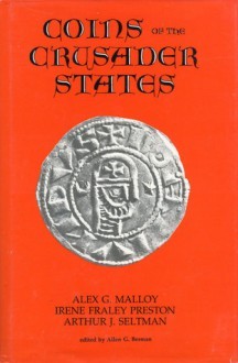 Coins of the Crusader States, 2nd expanded edition. by A.G.Malloy, I.Preston & A...