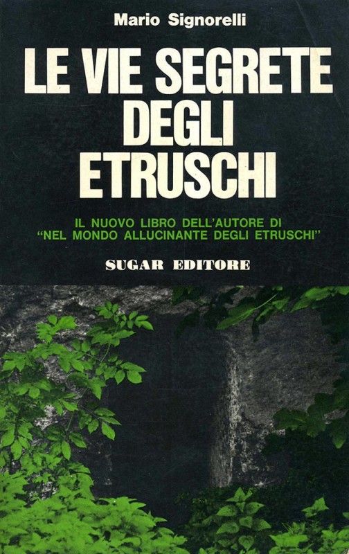 LIBRI VARI Signorelli M. - Le vie segrete degli etruschi, Milano 1973, 277 pp. e...