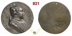 MARIA D'ARAGONA, Marchesa di Vasto e moglie di Alfonso d'Avalos (1503-1548) Medaglia uniface s.d. (ma 1546) D/ Busto drappeggiato di Maria; dietro la ...