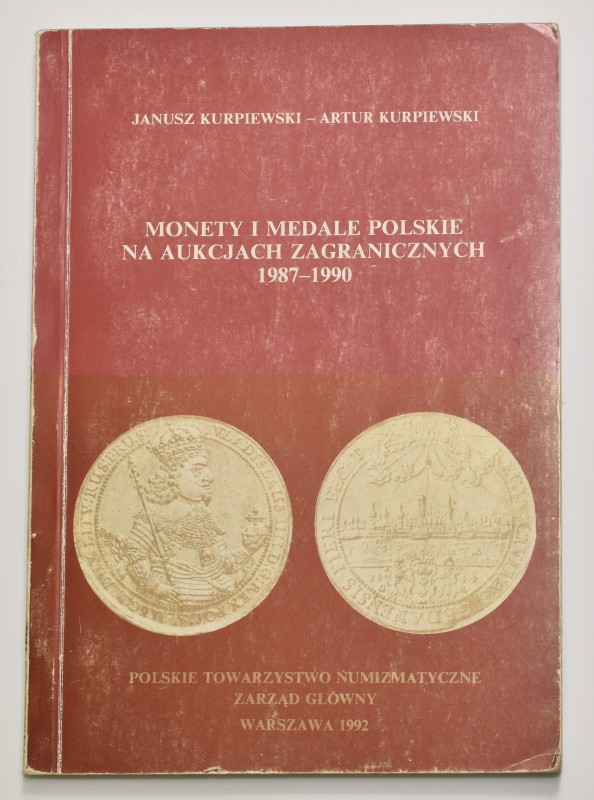 J, A. Kurpiewski, Monety i medale polskie na aukcjach zagranicznych 1987-1990
 ...